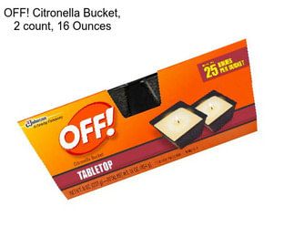 OFF! Citronella Bucket, 2 count, 16 Ounces