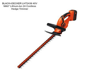 BLACK+DECKER LHT2436 40V MAX* Lithium-Ion 24\