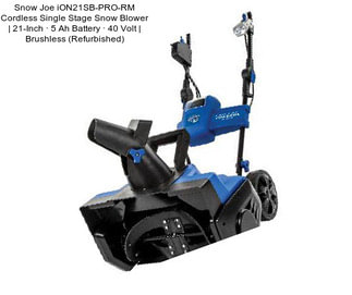 Snow Joe iON21SB-PRO-RM Cordless Single Stage Snow Blower | 21-Inch · 5 Ah Battery · 40 Volt | Brushless (Refurbished)
