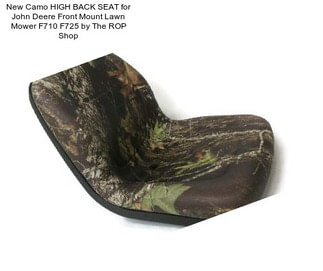 New Camo HIGH BACK SEAT for John Deere Front Mount Lawn Mower F710 F725 by The ROP Shop