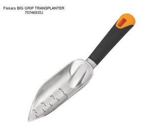 Fiskars BIG GRIP TRANSPLANTER 70746935J