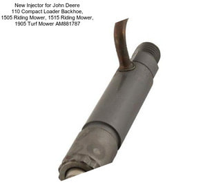 New Injector for John Deere 110 Compact Loader Backhoe, 1505 Riding Mower, 1515 Riding Mower, 1905 Turf Mower AM881787