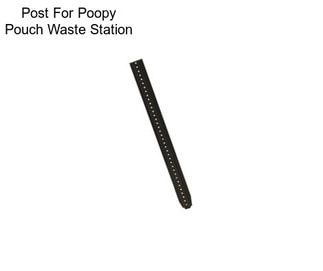 Post For Poopy Pouch Waste Station