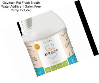 Oxyfresh Pet Fresh Breath Water Additive 1 Gallon Free Pump Included