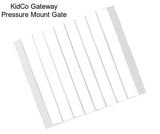 KidCo Gateway Pressure Mount Gate