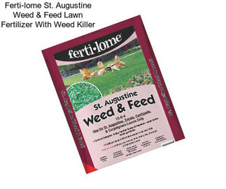 Ferti-lome St. Augustine Weed & Feed Lawn Fertilizer With Weed Killer