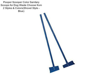 Pooper Scooper Color Sanitary Scoops for Dog Waste Choose from 2 Styles & Colors(Shovel Style - Blue)