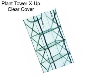 Plant Tower X-Up Clear Cover