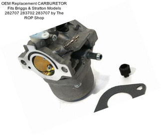 OEM Replacement CARBURETOR Fits Briggs & Stratton Models 282707 283702 283707 by The ROP Shop