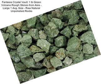 Fantasia Crystal Vault: 1 lb Green Volcano Rough Stones from Asia - Large 1\