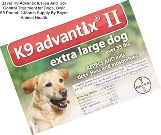 Bayer K9 Advantix II, Flea And Tick Control Treatment for Dogs, Over 55 Pound, 2-Month Supply By Bayer Animal Health