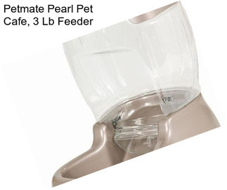 Petmate Pearl Pet Cafe, 3 Lb Feeder