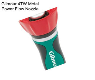 Gilmour 4TW Metal Power Flow Nozzle