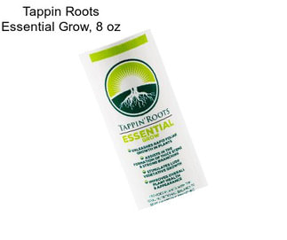 Tappin Roots Essential Grow, 8 oz