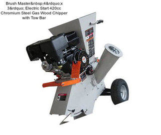 Brush Master 4”x 3” Electric Start 420cc Chromium Steel Gas Wood Chipper with Tow Bar