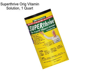 Superthrive Orig Vitamin Solution, 1 Quart