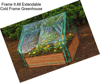 Frame It All Extendable Cold Frame Greenhouse