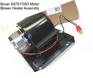 Broan S97017063 Motor Blower Heater Assembly