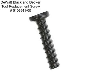 DeWalt Black and Decker Tool Replacement Screw # 5103541-00
