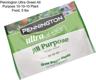 Pennington Ultra Green All Purpose 10-10-10 Plant Food, 5 lbs