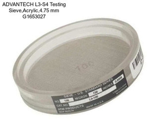ADVANTECH L3-S4 Testing Sieve,Acrylic,4.75 mm G1653027