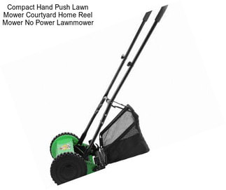 Compact Hand Push Lawn Mower Courtyard Home Reel Mower No Power Lawnmower