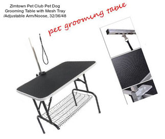 Zimtown Pet Club Pet Dog Grooming Table with Mesh Tray /Adjustable Arm/Noose, 32\
