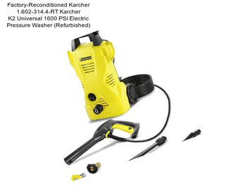 Factory-Reconditioned Karcher 1.602-314.4-RT Karcher K2 Universal 1600 PSI Electric Pressure Washer (Refurbished)