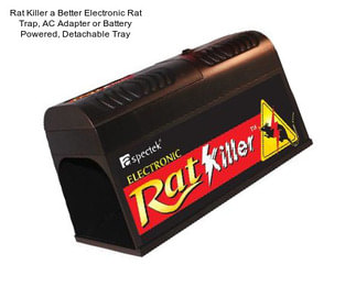 Rat Killer a Better Electronic Rat Trap, AC Adapter or Battery Powered, Detachable Tray