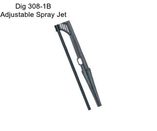 Dig 308-1B Adjustable Spray Jet