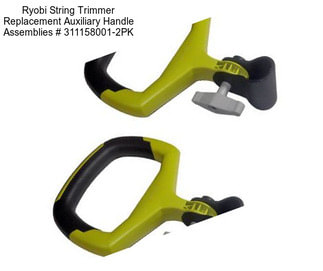 Ryobi String Trimmer Replacement Auxiliary Handle Assemblies # 311158001-2PK