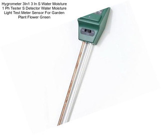 Hygrometer 3In1 3 In S Water Moisture 1 Ph Tester S Detector Water Moisture Light Test Meter Sensor For Garden Plant Flower Green