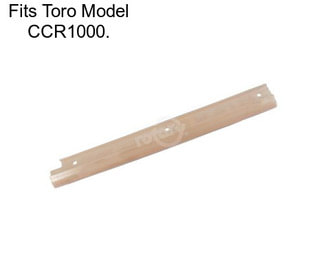 Fits Toro Model CCR1000.