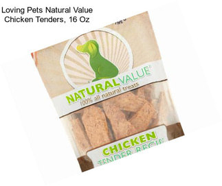 Loving Pets Natural Value Chicken Tenders, 16 Oz