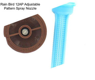 Rain Bird 12AP Adjustable Pattern Spray Nozzle