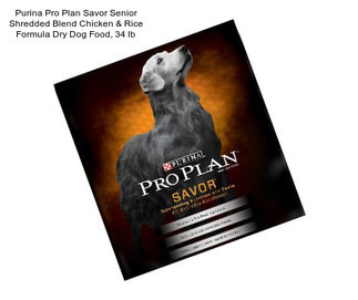 Purina Pro Plan Savor Senior Shredded Blend Chicken & Rice Formula Dry Dog Food, 34 lb