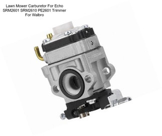 Lawn Mower Carburetor For Echo SRM2601 SRM2610 PE2601 Trimmer For Walbro