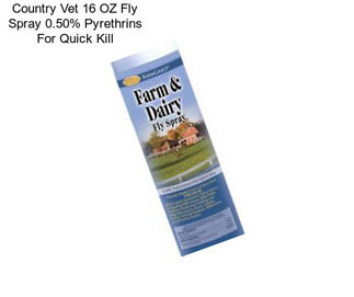 Country Vet 16 OZ Fly Spray 0.50% Pyrethrins For Quick Kill