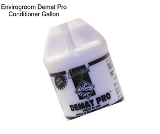 Envirogroom Demat Pro Conditioner Gallon