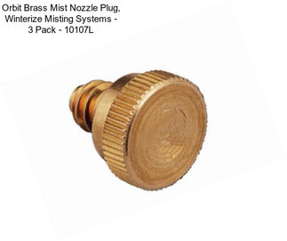 Orbit Brass Mist Nozzle Plug, Winterize Misting Systems - 3 Pack - 10107L