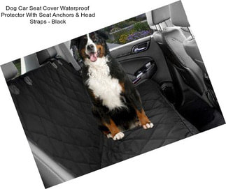 Dog Car Seat Cover Waterproof  Protector With Seat Anchors & Head Straps - Black