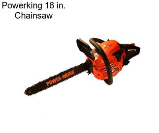 Powerking 18 in. Chainsaw