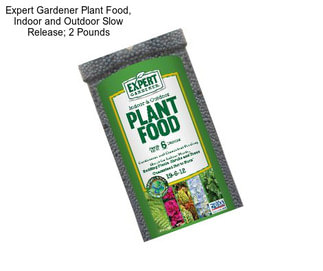 Expert Gardener Plant Food, Indoor and Outdoor Slow Release; 2 Pounds