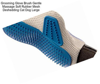 Grooming Glove Brush Gentle Massage Soft Rubber Mesh Deshedding Cat Dog Large