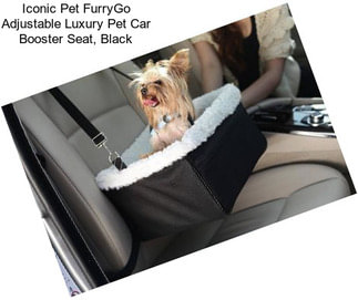 Iconic Pet FurryGo Adjustable Luxury Pet Car Booster Seat, Black