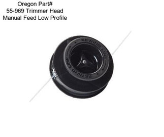 Oregon Part# 55-969 Trimmer Head Manual Feed Low Profile