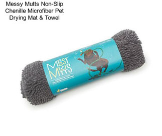 Messy Mutts Non-Slip Chenille Microfiber Pet Drying Mat & Towel