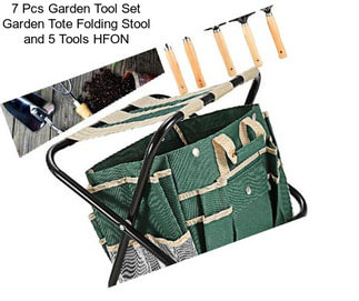 7 Pcs Garden Tool Set Garden Tote Folding Stool and 5 Tools HFON