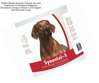 Healthy Breeds Synovial-3 Dog Hip and Joint Supplement for Rhodesian Ridgeback, Glucosamine Omega 3 Vitamin C & E Support, 240 Soft Chew Treats