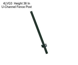 4LVG3  Height 36 In U-Channel Fence Post